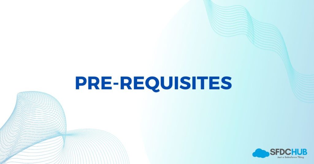Pre-requisites to learn LWC