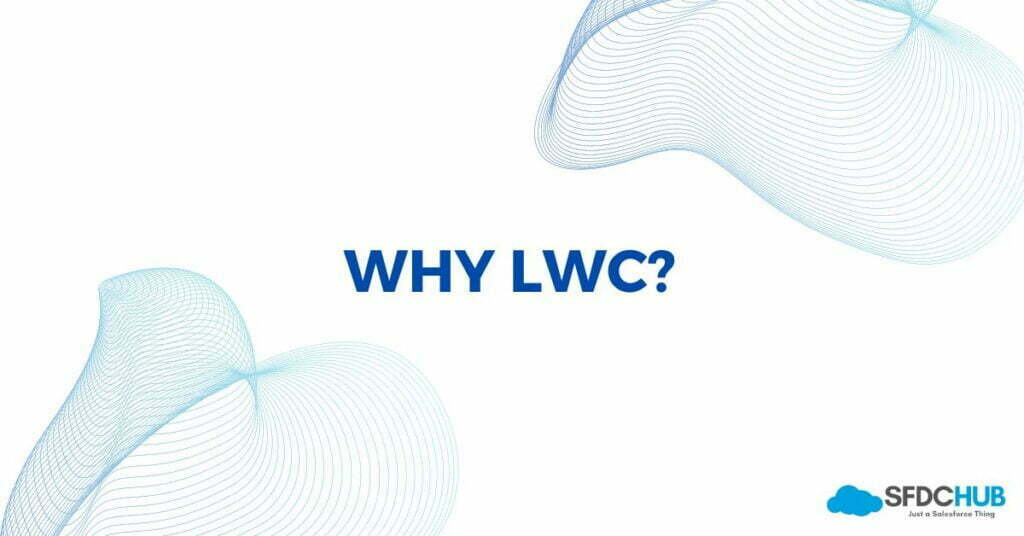 Why LWC?